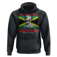Marcus Garvey Hoodie The Black Skin Is A National Badge Of Greatness Jamaican Flag
