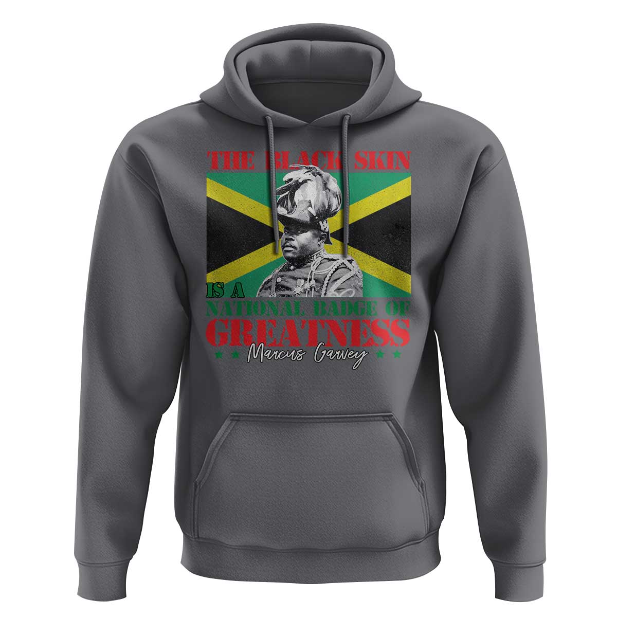 Marcus Garvey Hoodie The Black Skin Is A National Badge Of Greatness Jamaican Flag