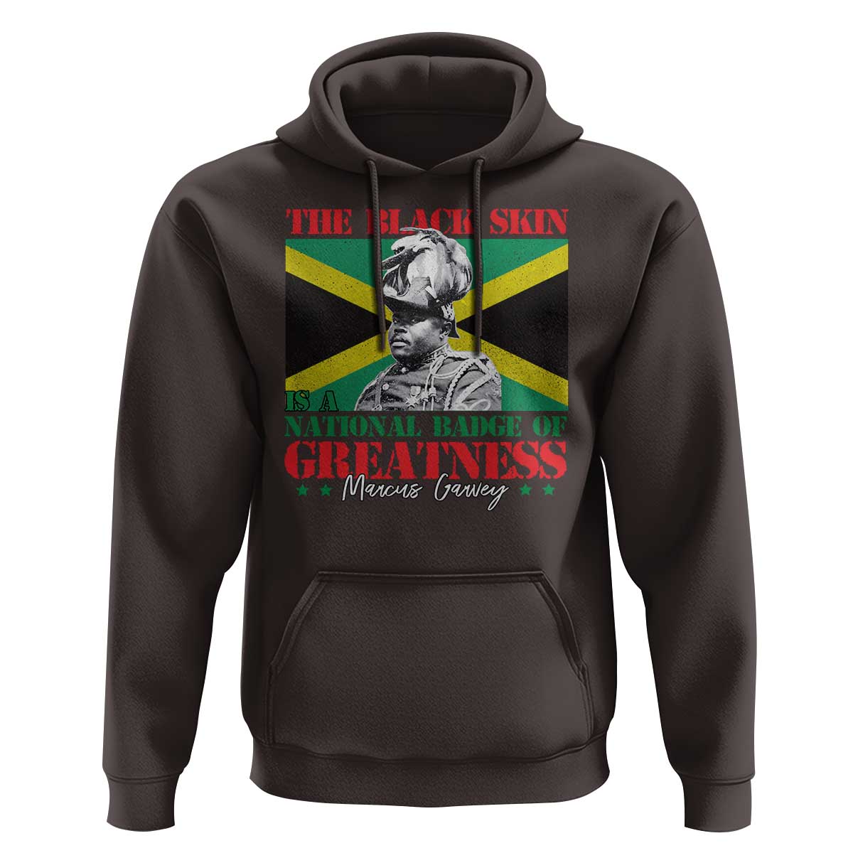 Marcus Garvey Hoodie The Black Skin Is A National Badge Of Greatness Jamaican Flag