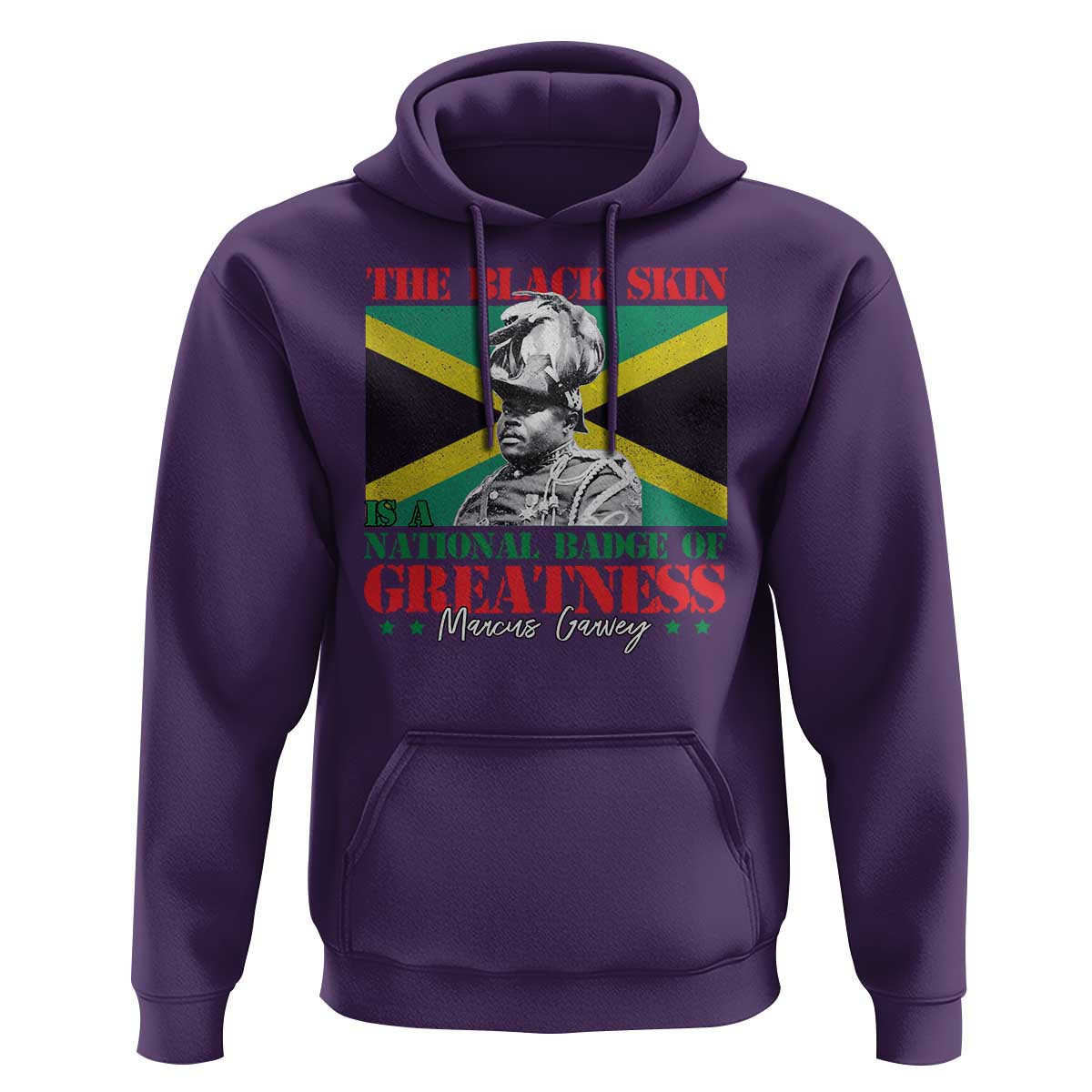 Marcus Garvey Hoodie The Black Skin Is A National Badge Of Greatness Jamaican Flag