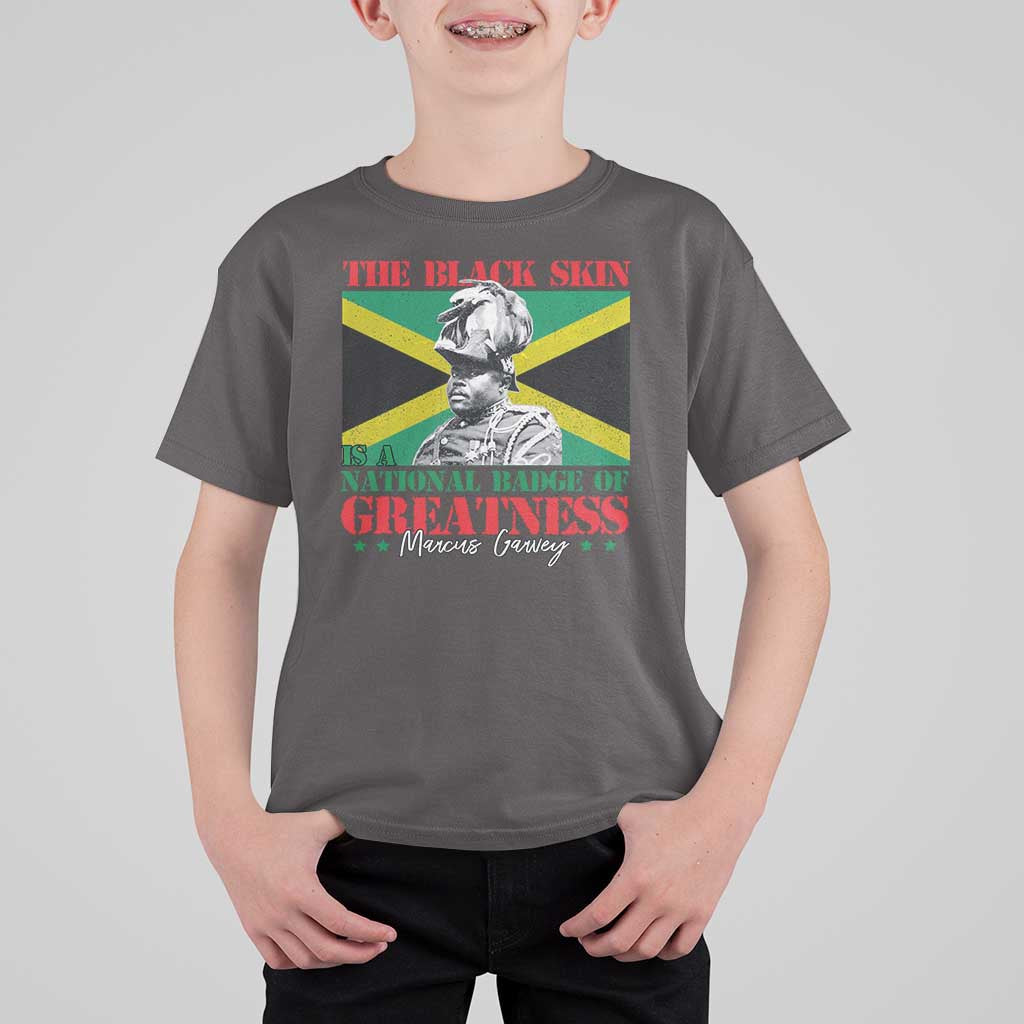 Marcus Garvey T Shirt For Kid The Black Skin Is A National Badge Of Greatness Jamaican Flag