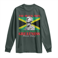 Marcus Garvey Long Sleeve Shirt The Black Skin Is A National Badge Of Greatness Jamaican Flag