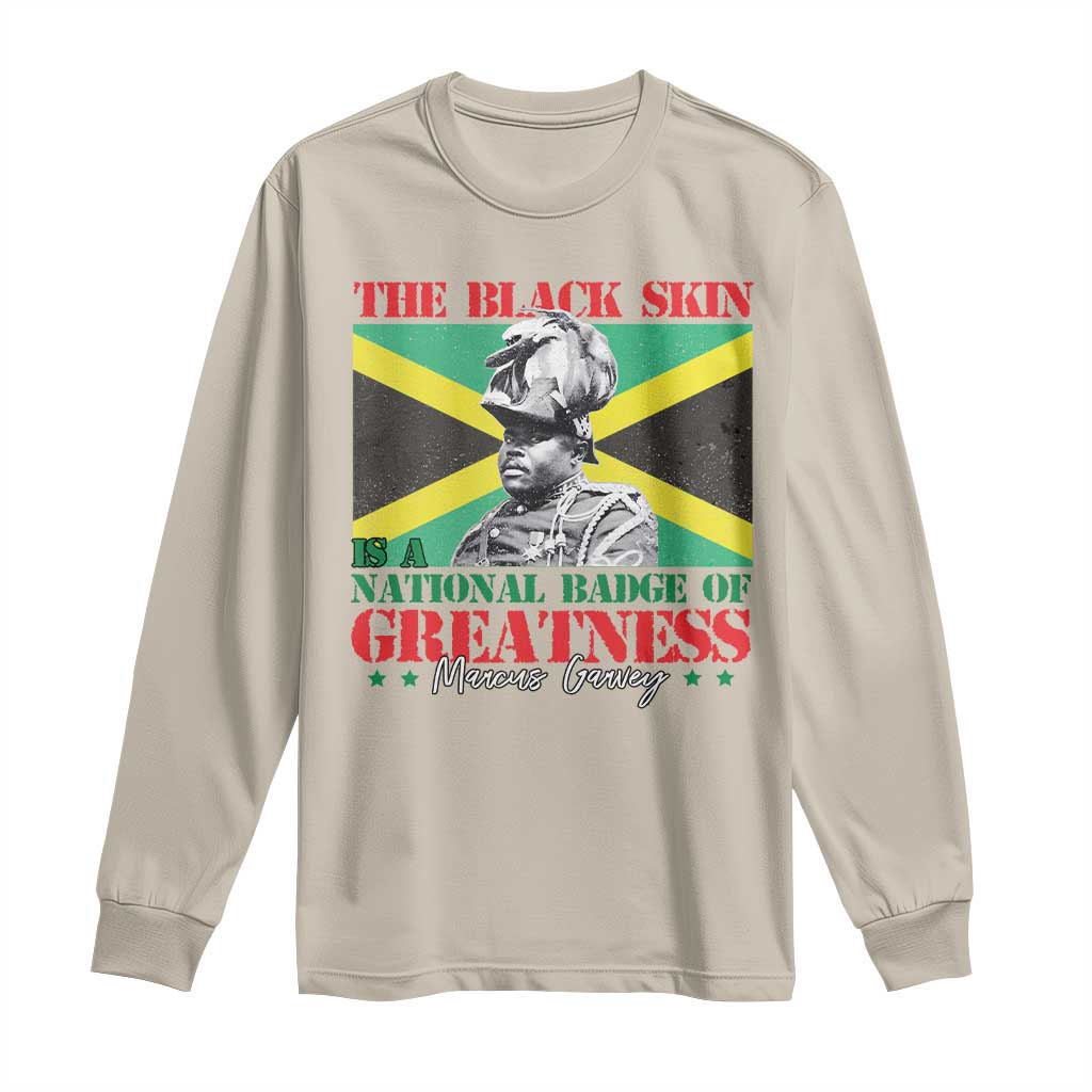 Marcus Garvey Long Sleeve Shirt The Black Skin Is A National Badge Of Greatness Jamaican Flag