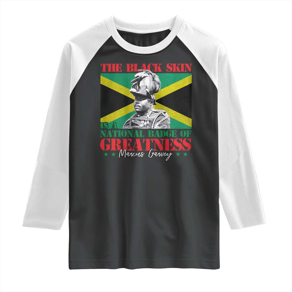Marcus Garvey Raglan Shirt The Black Skin Is A National Badge Of Greatness Jamaican Flag