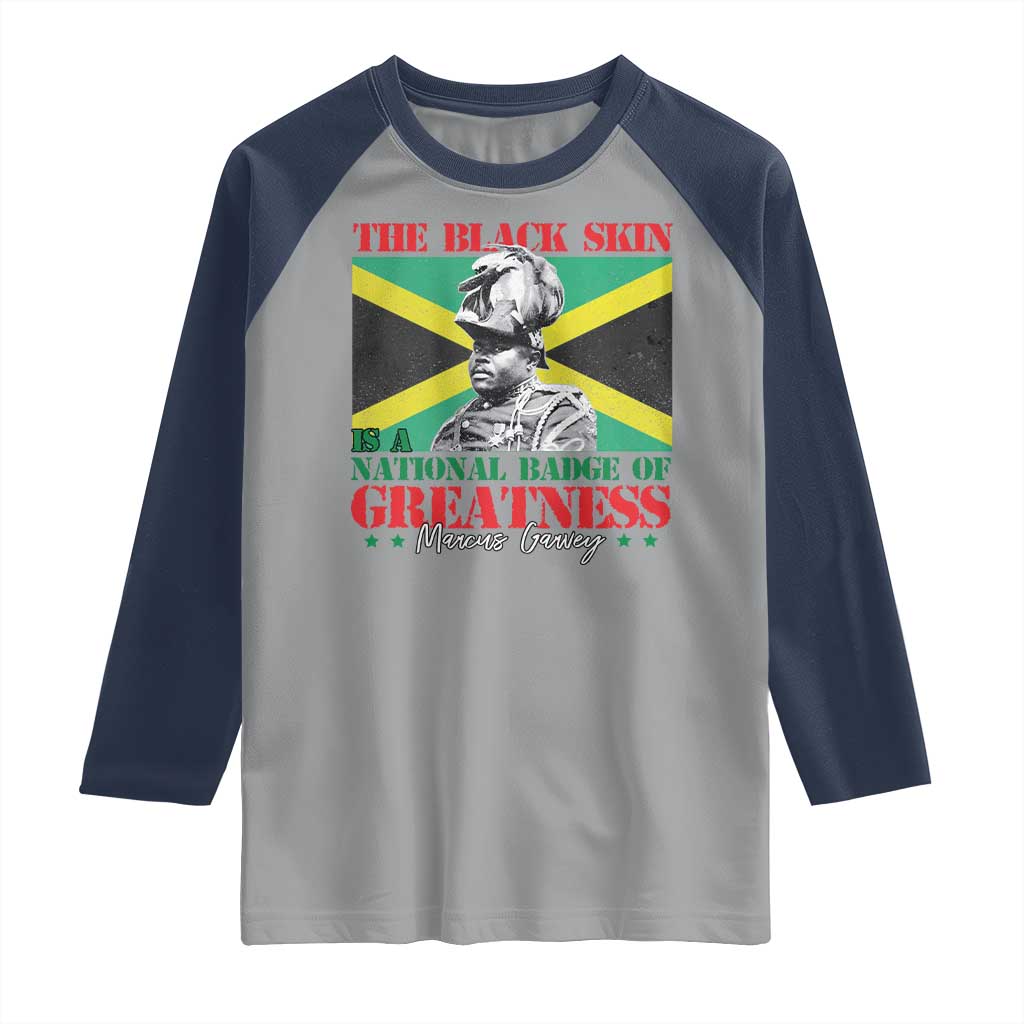 Marcus Garvey Raglan Shirt The Black Skin Is A National Badge Of Greatness Jamaican Flag