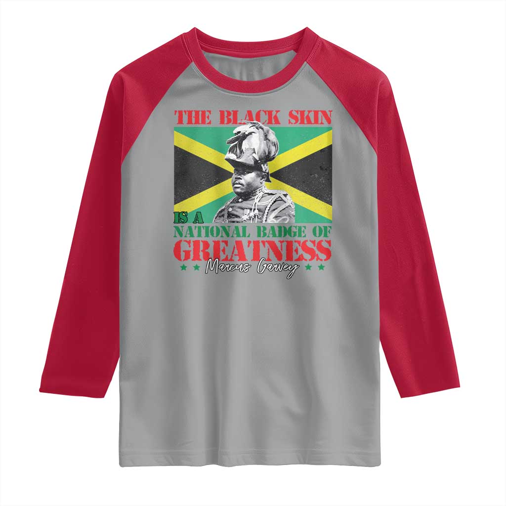 Marcus Garvey Raglan Shirt The Black Skin Is A National Badge Of Greatness Jamaican Flag