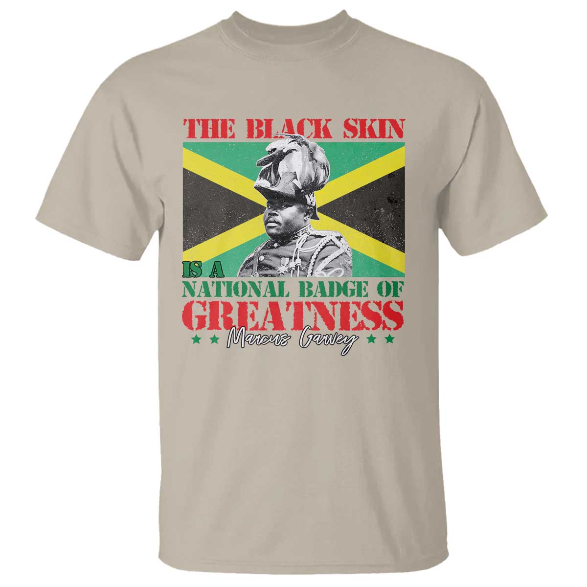 Marcus Garvey T Shirt The Black Skin Is A National Badge Of Greatness Jamaican Flag