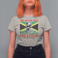 Marcus Garvey T Shirt For Women The Black Skin Is A National Badge Of Greatness Jamaican Flag