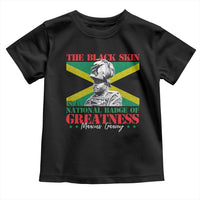 Marcus Garvey Toddler T Shirt The Black Skin Is A National Badge Of Greatness Jamaican Flag