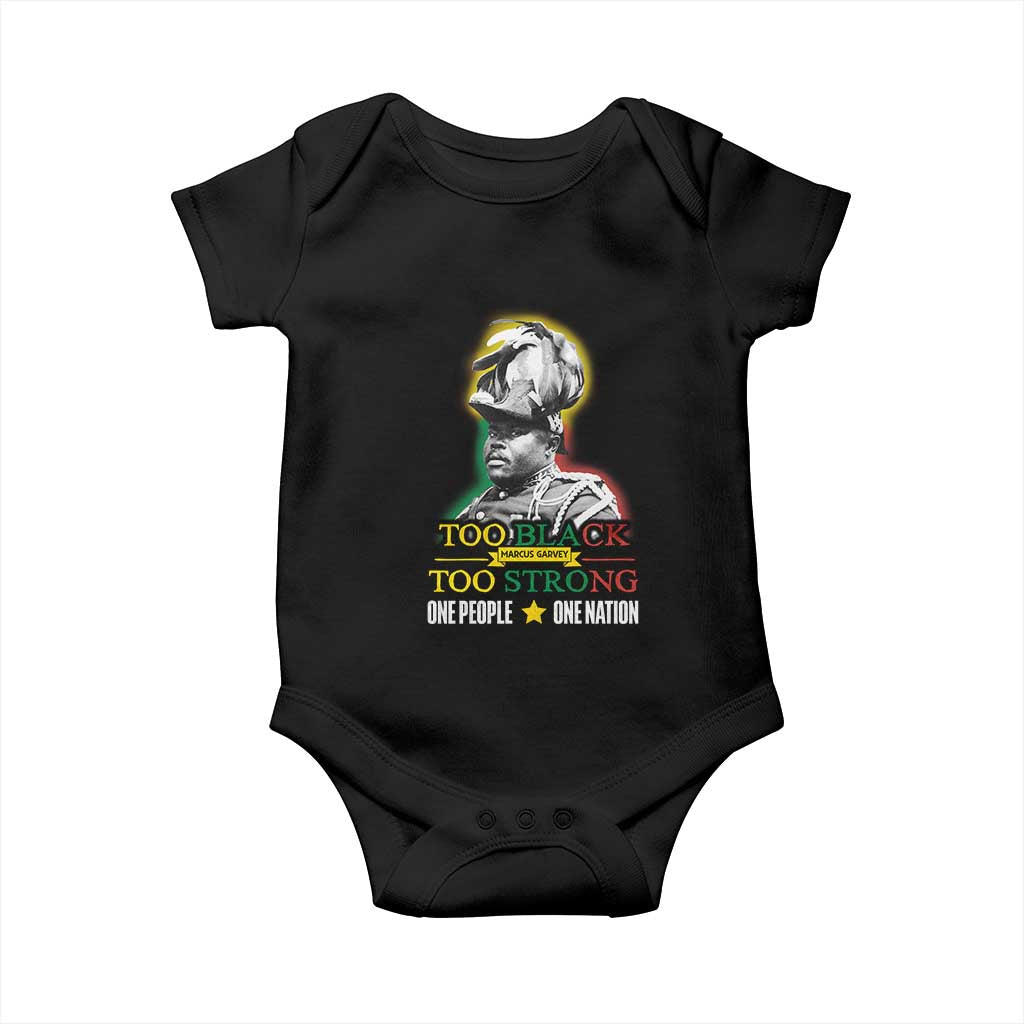 Marcus Garvey Baby Onesie Too Black Too Strong One People One Nation