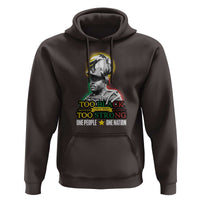 Marcus Garvey Hoodie Too Black Too Strong One People One Nation