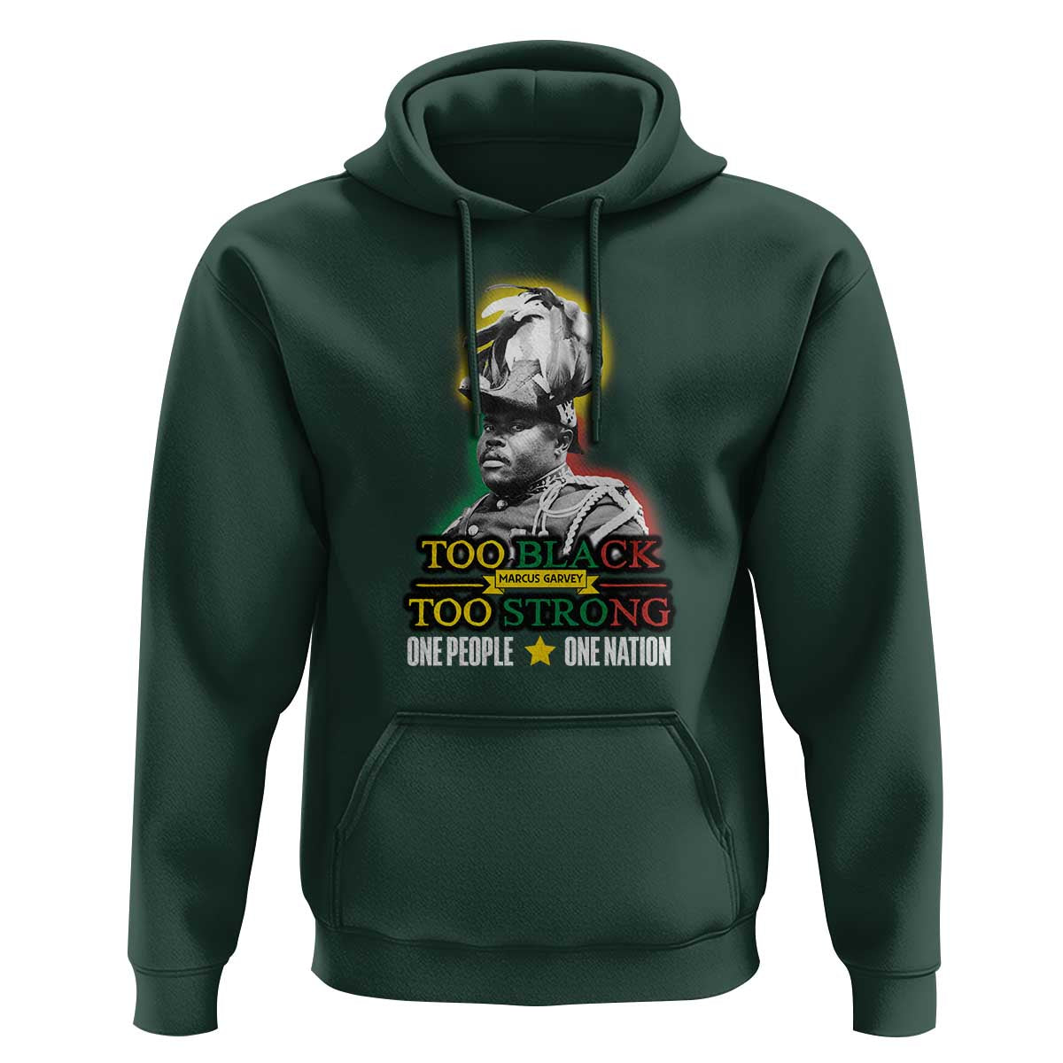 Marcus Garvey Hoodie Too Black Too Strong One People One Nation
