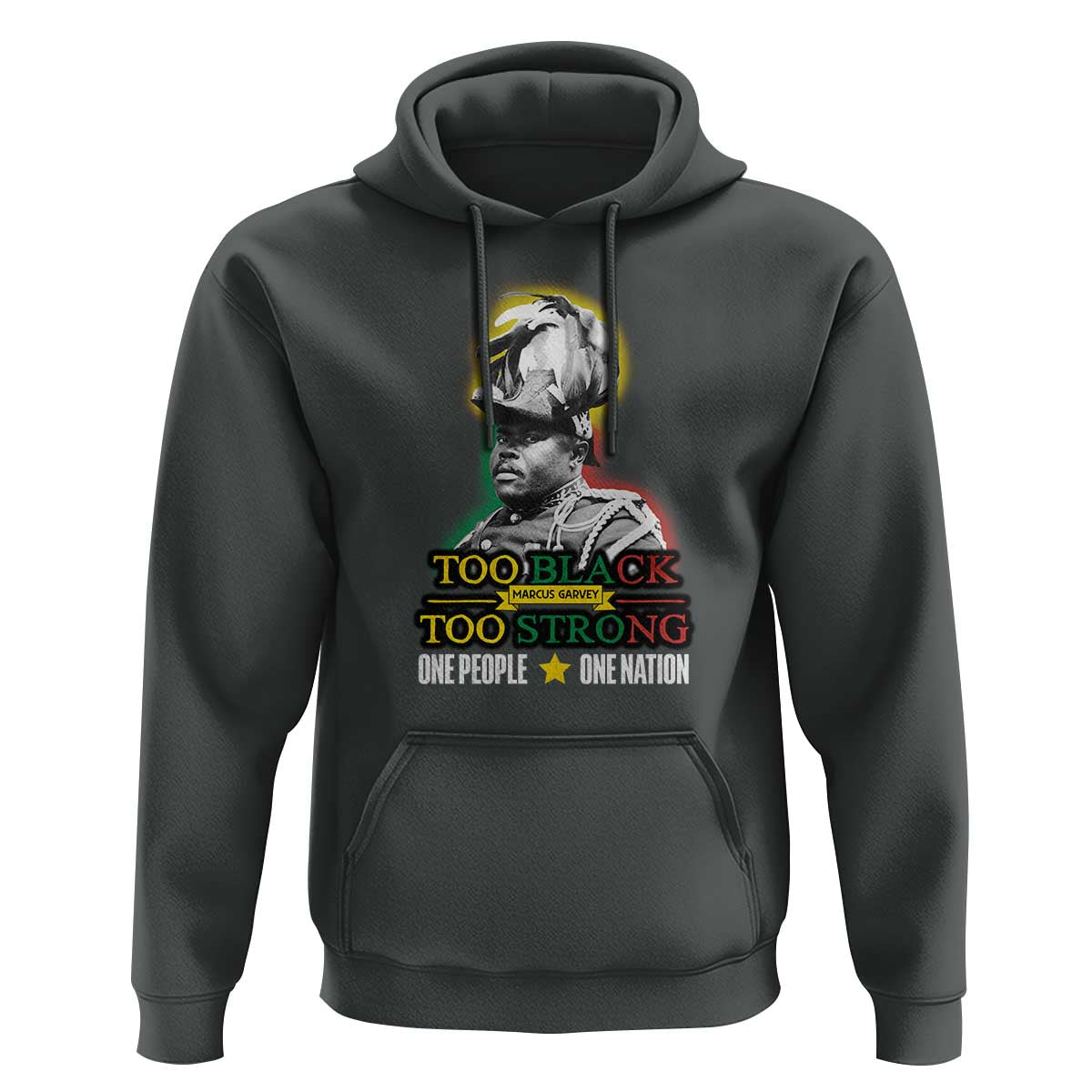Marcus Garvey Hoodie Too Black Too Strong One People One Nation