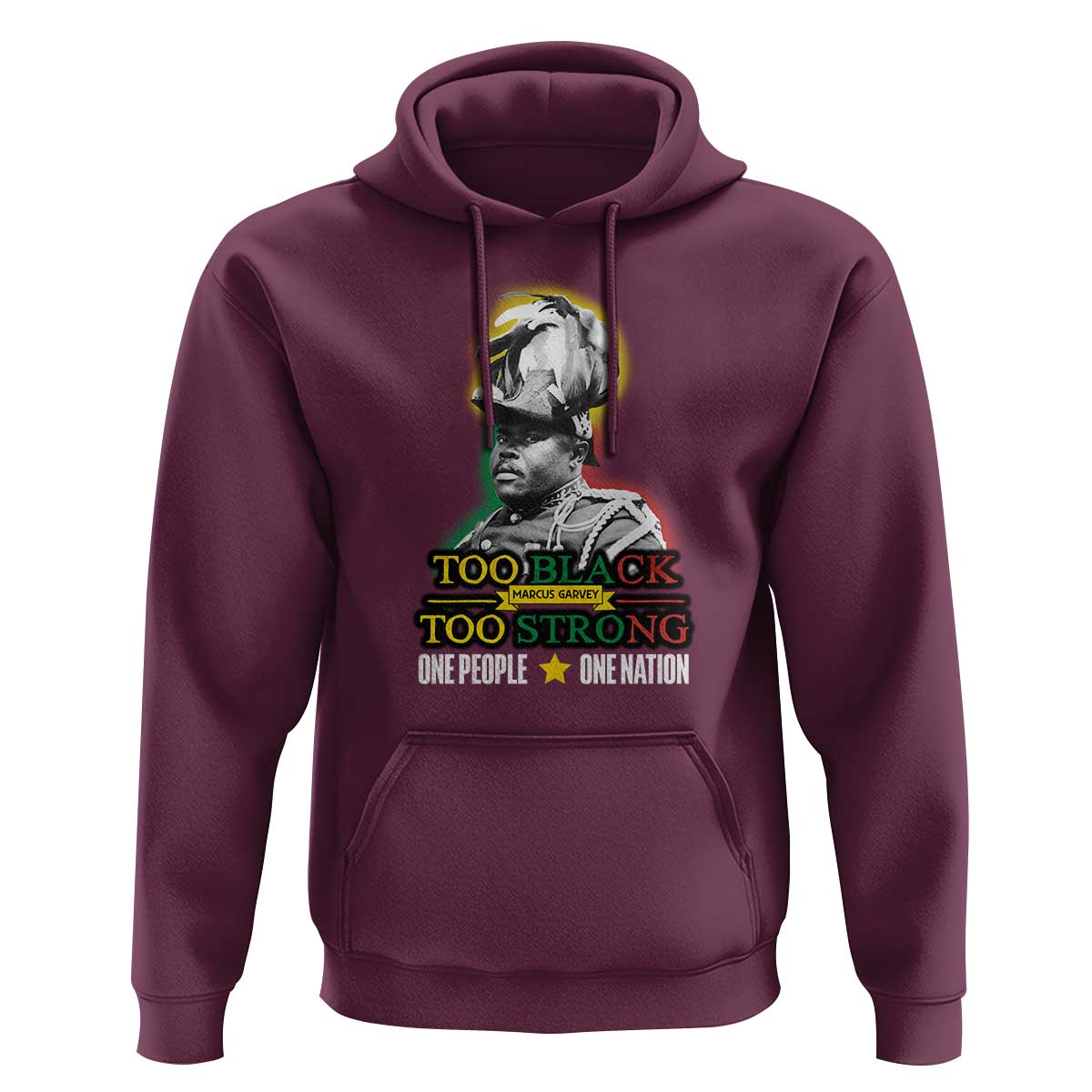 Marcus Garvey Hoodie Too Black Too Strong One People One Nation