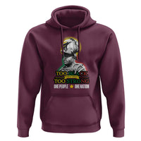 Marcus Garvey Hoodie Too Black Too Strong One People One Nation