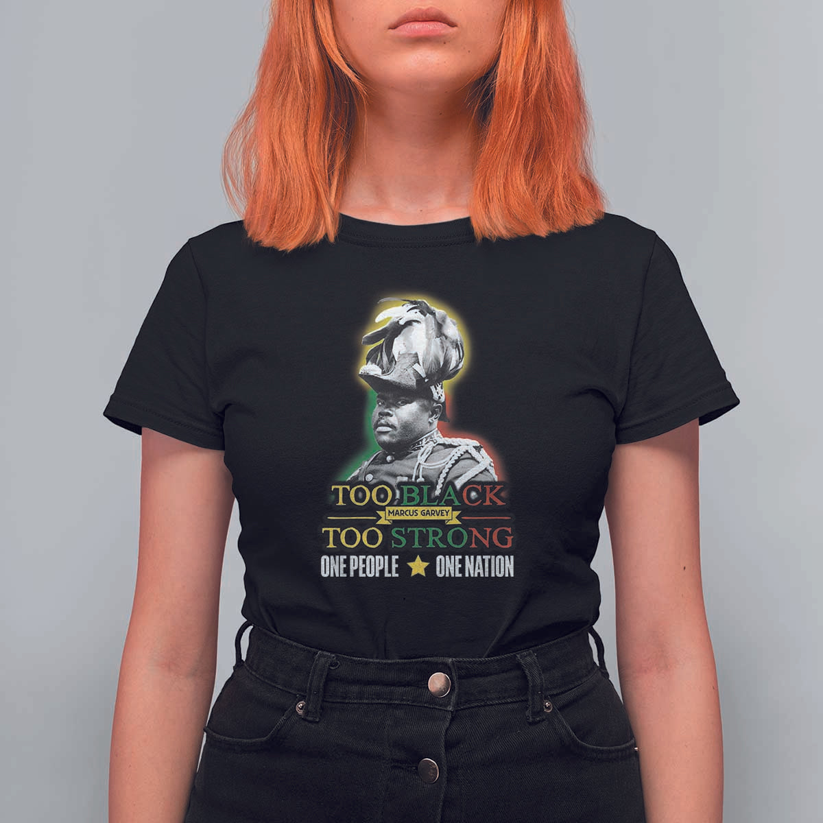 Marcus Garvey T Shirt For Women Too Black Too Strong One People One Nation