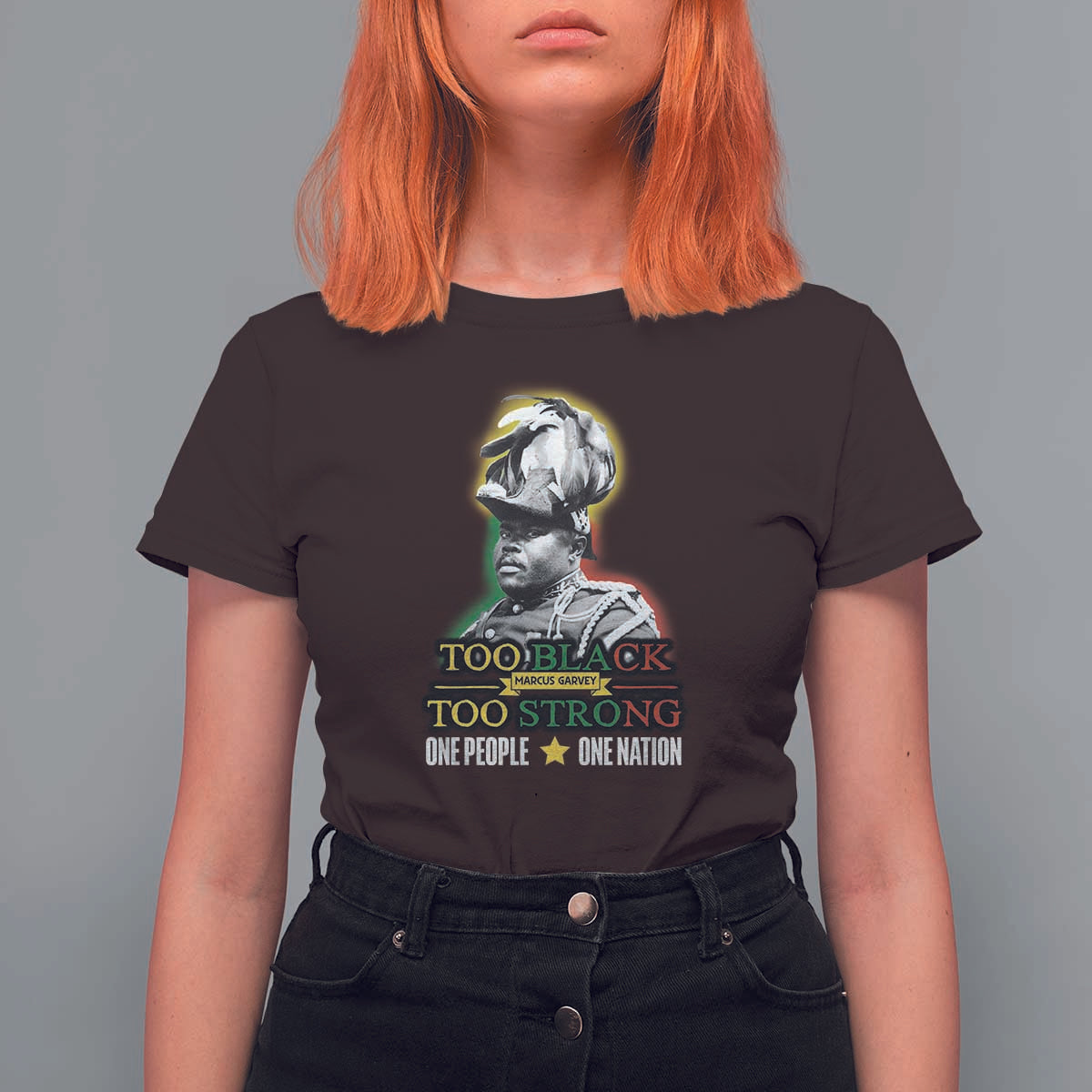Marcus Garvey T Shirt For Women Too Black Too Strong One People One Nation