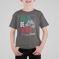 Golfo De Mexico Forever T Shirt For Kid Mexican Gulf Culture Heritage 1672