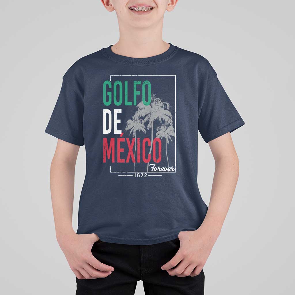 Golfo De Mexico Forever T Shirt For Kid Mexican Gulf Culture Heritage 1672
