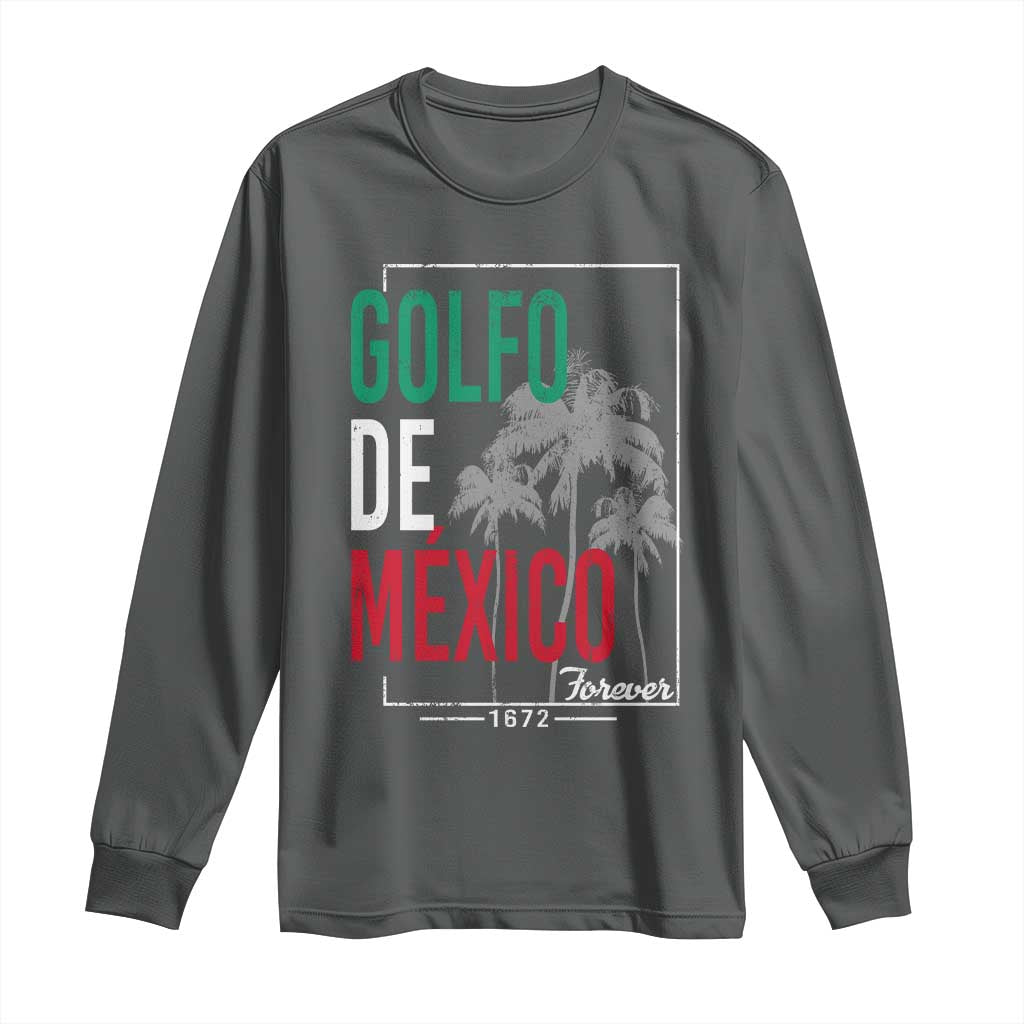 Golfo De Mexico Forever Long Sleeve Shirt Mexican Gulf Culture Heritage 1672