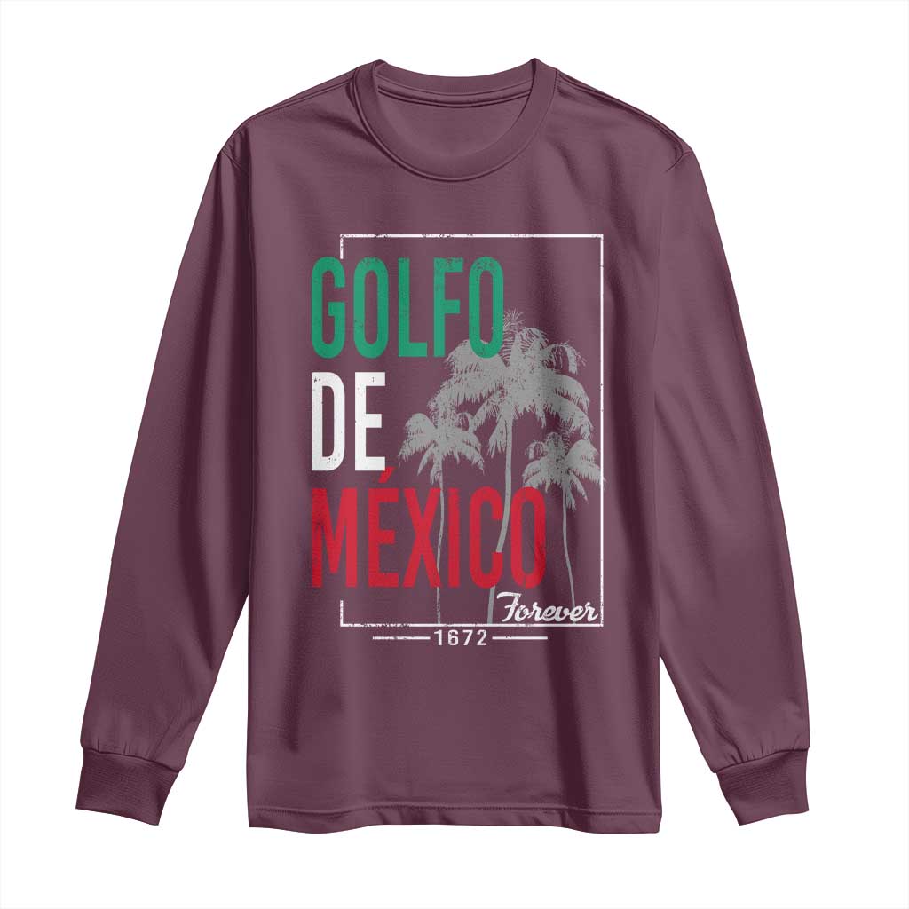 Golfo De Mexico Forever Long Sleeve Shirt Mexican Gulf Culture Heritage 1672