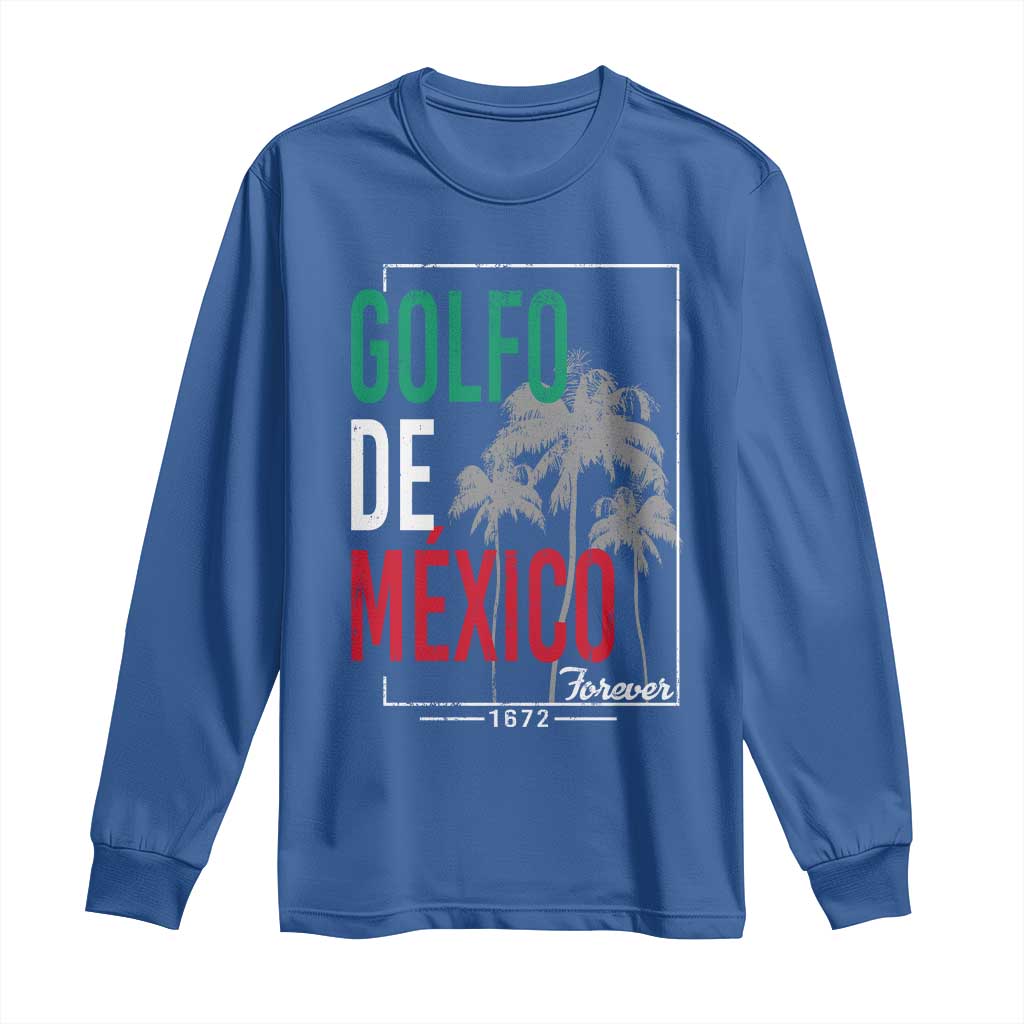 Golfo De Mexico Forever Long Sleeve Shirt Mexican Gulf Culture Heritage 1672