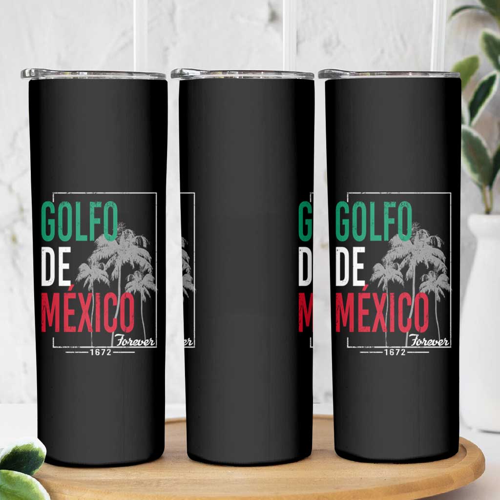 Golfo De Mexico Forever Skinny Tumbler Mexican Gulf Culture Heritage 1672