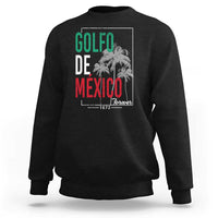 Golfo De Mexico Forever Sweatshirt Mexican Gulf Culture Heritage 1672