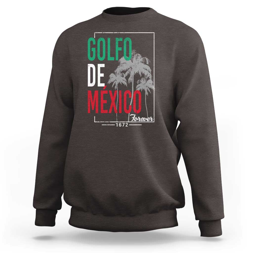 Golfo De Mexico Forever Sweatshirt Mexican Gulf Culture Heritage 1672