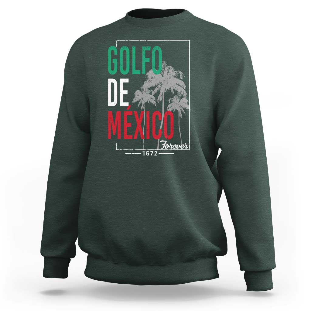 Golfo De Mexico Forever Sweatshirt Mexican Gulf Culture Heritage 1672