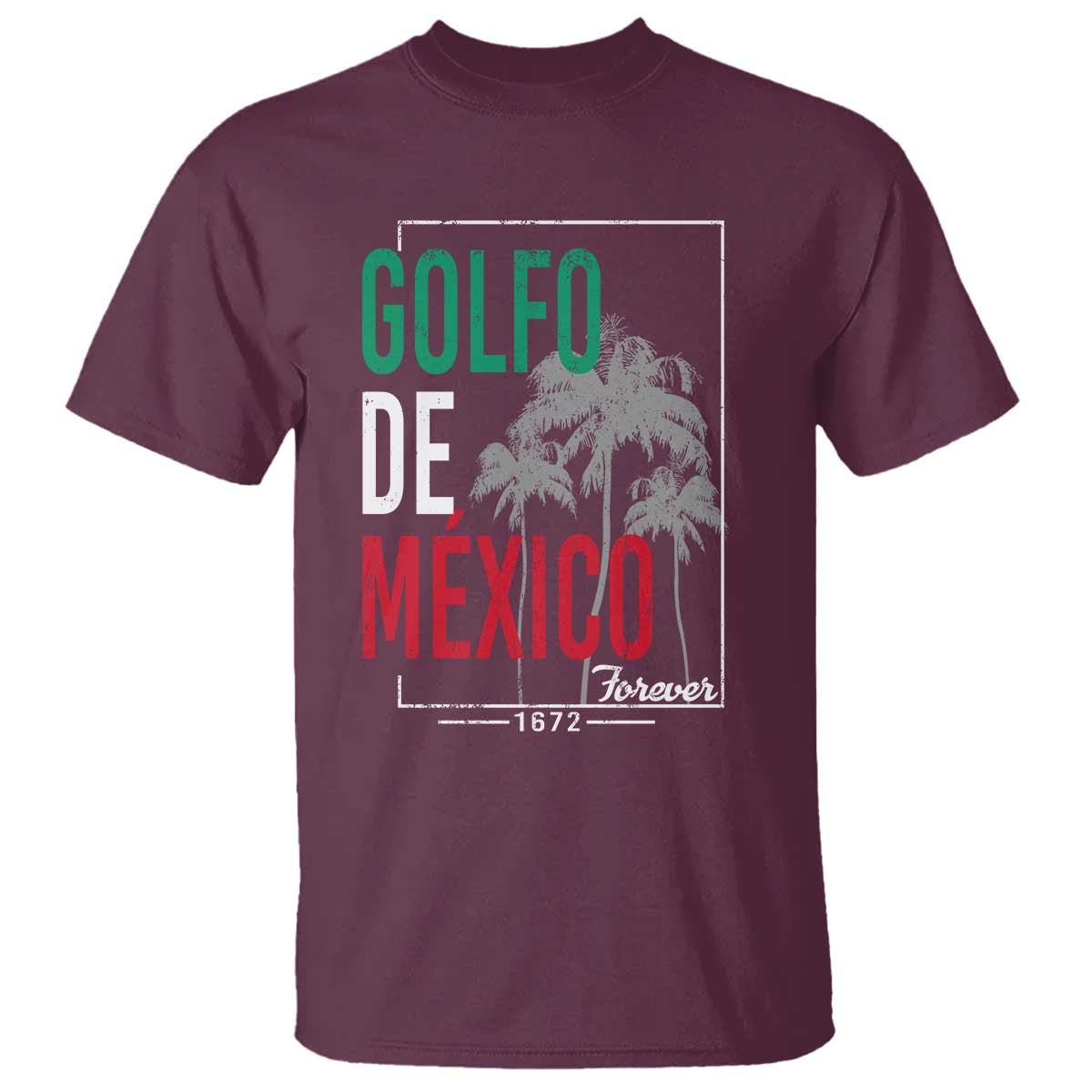 Golfo De Mexico Forever T Shirt Mexican Gulf Culture Heritage 1672