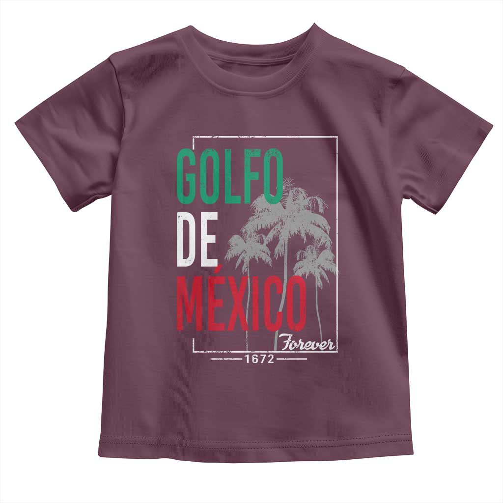 Golfo De Mexico Forever Toddler T Shirt Mexican Gulf Culture Heritage 1672