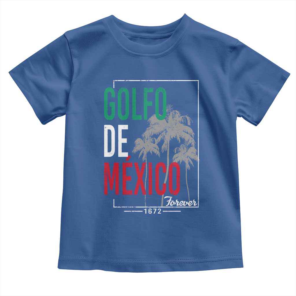 Golfo De Mexico Forever Toddler T Shirt Mexican Gulf Culture Heritage 1672