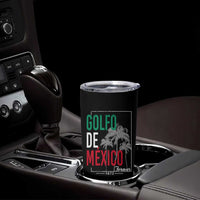 Golfo De Mexico Forever Tumbler Cup Mexican Gulf Culture Heritage 1672