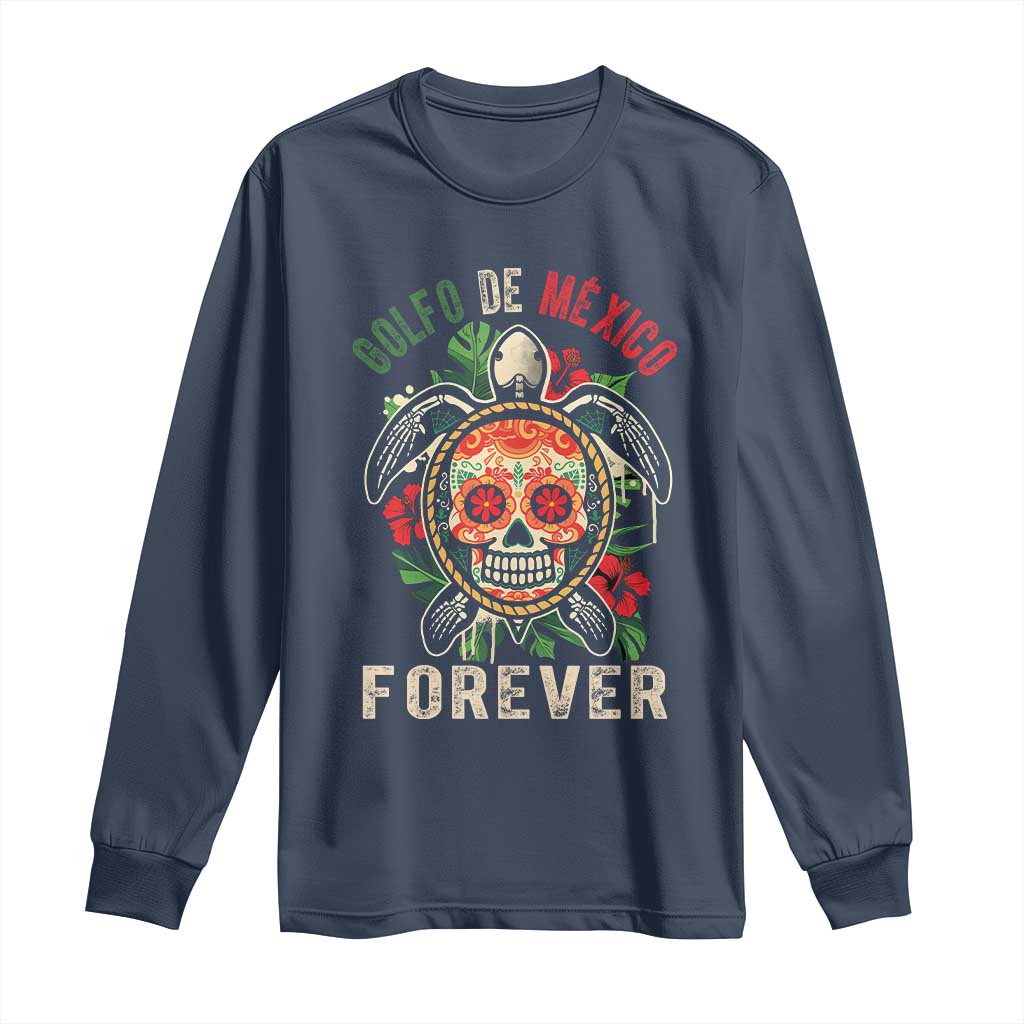 Golfo De Mexico Forever Long Sleeve Shirt Sea Turtle Mexican Sugar Skull
