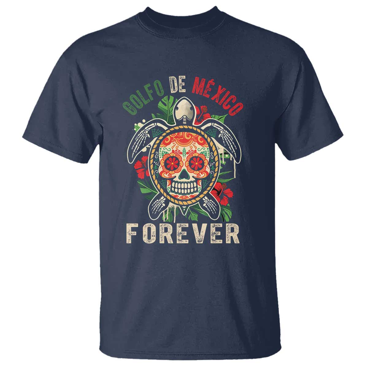 Golfo De Mexico Forever T Shirt Sea Turtle Mexican Sugar Skull