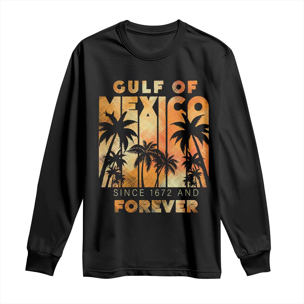Gulf Of Mexico Long Sleeve Shirt Since 1672 And Forever