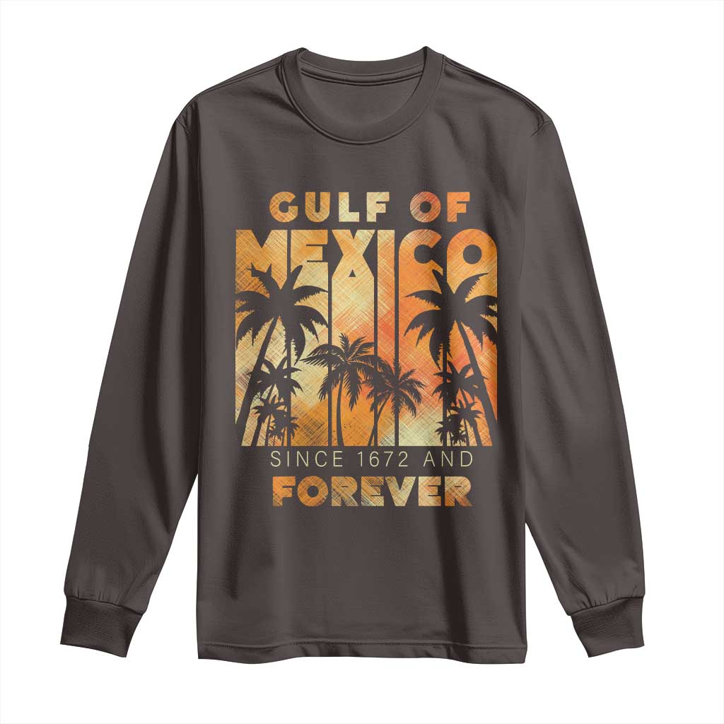 Gulf Of Mexico Long Sleeve Shirt Since 1672 And Forever