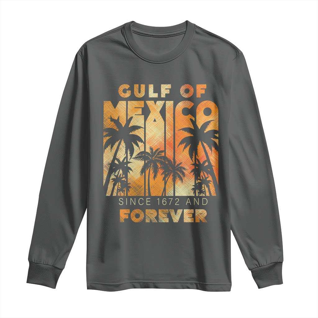 Gulf Of Mexico Long Sleeve Shirt Since 1672 And Forever