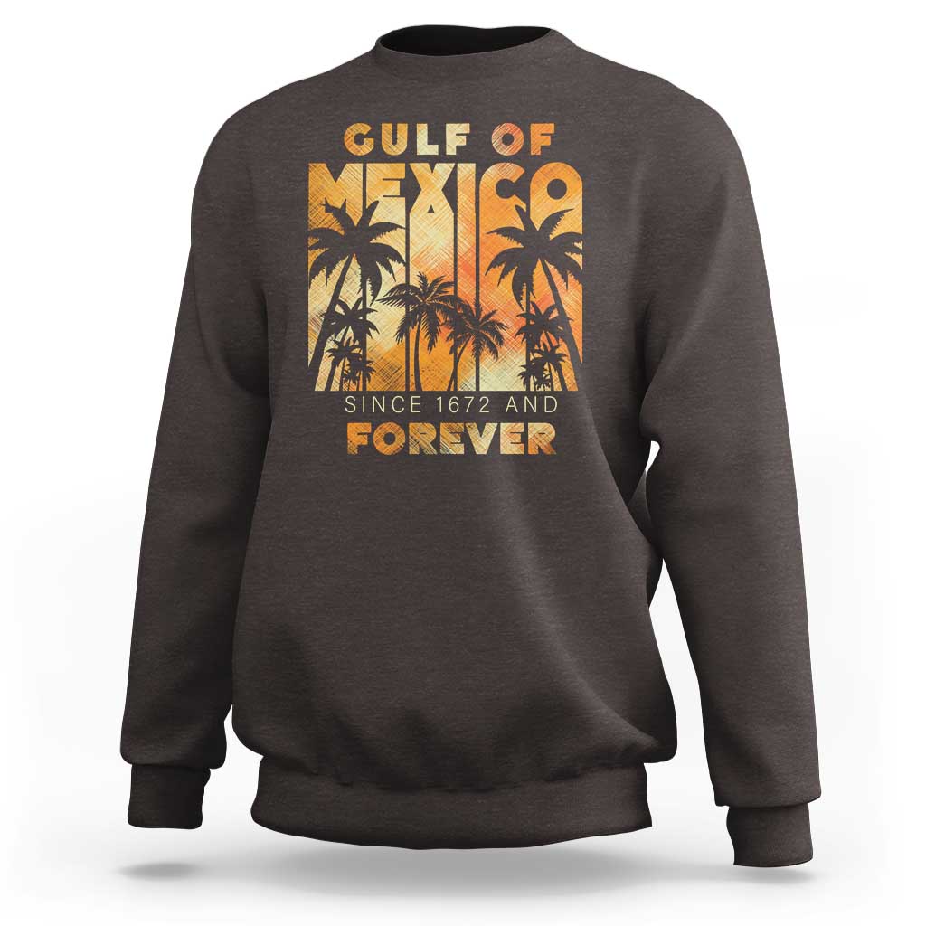 Gulf Of Mexico Sweatshirt Since 1672 And Forever