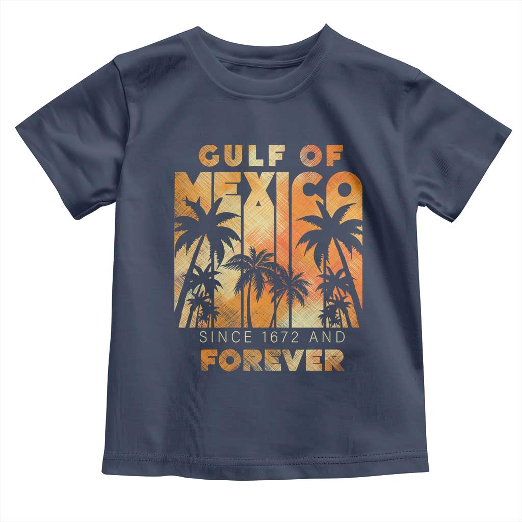 Gulf Of Mexico Toddler T Shirt Since 1672 And Forever