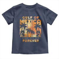 Gulf Of Mexico Toddler T Shirt Since 1672 And Forever
