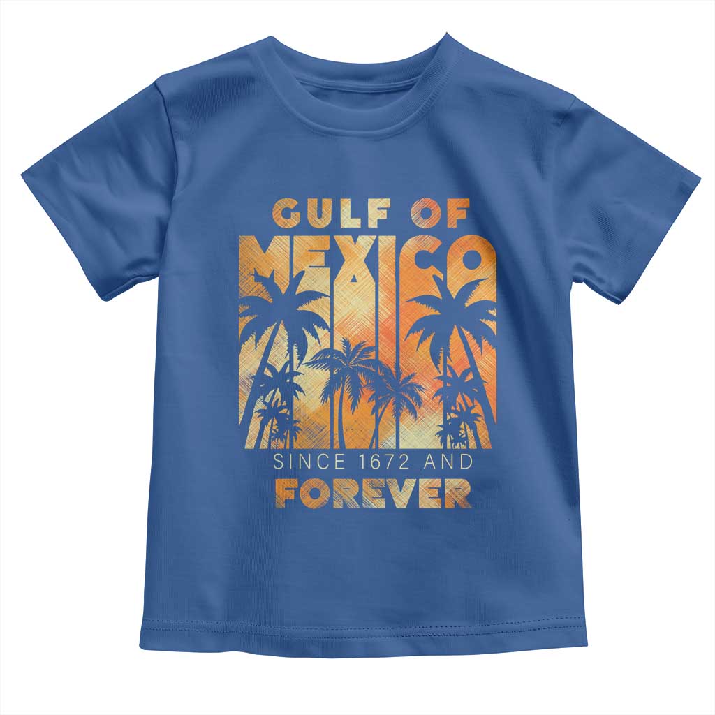 Gulf Of Mexico Toddler T Shirt Since 1672 And Forever