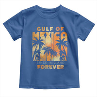 Gulf Of Mexico Toddler T Shirt Since 1672 And Forever