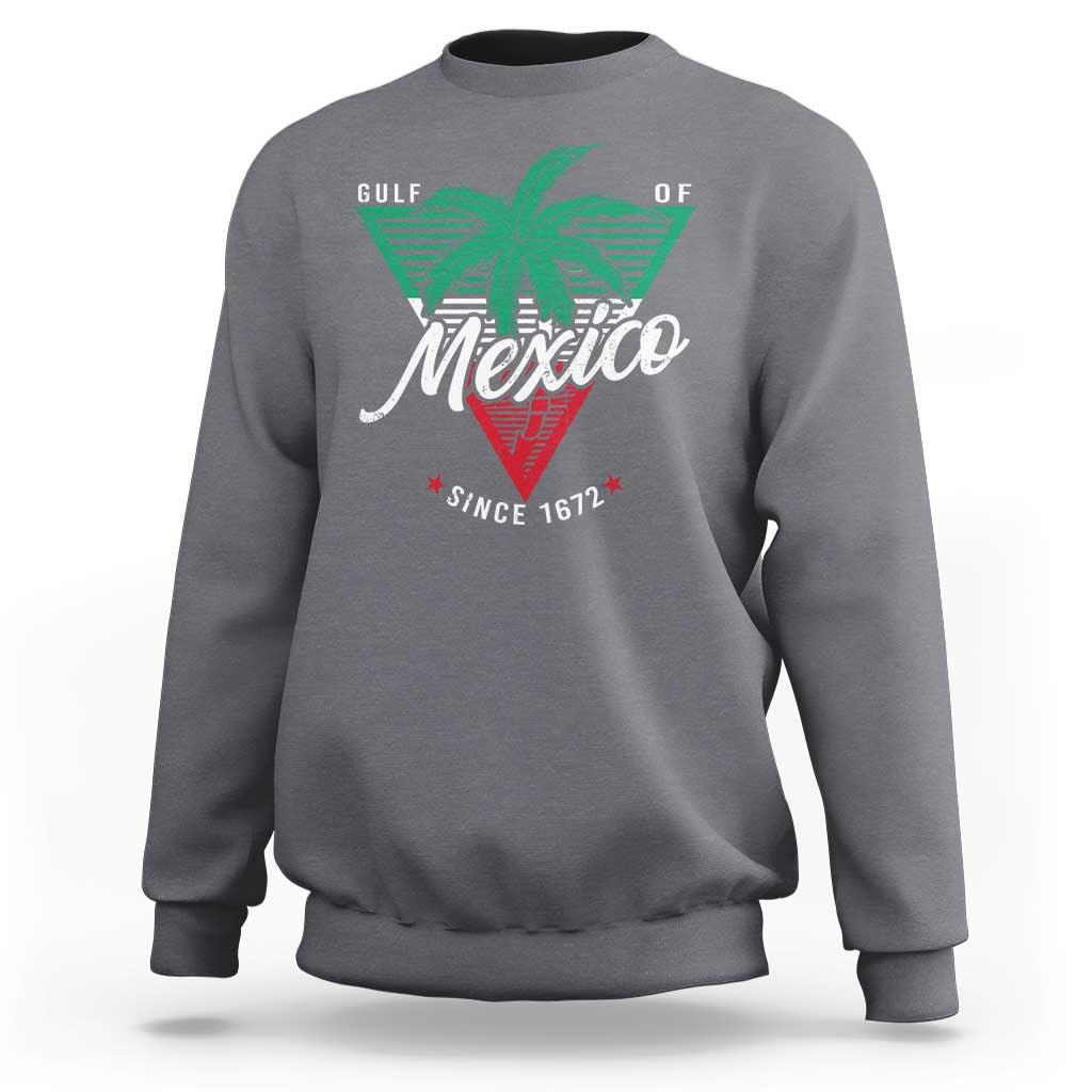 Gulf Of Mexico Since 1672 Sweatshirt