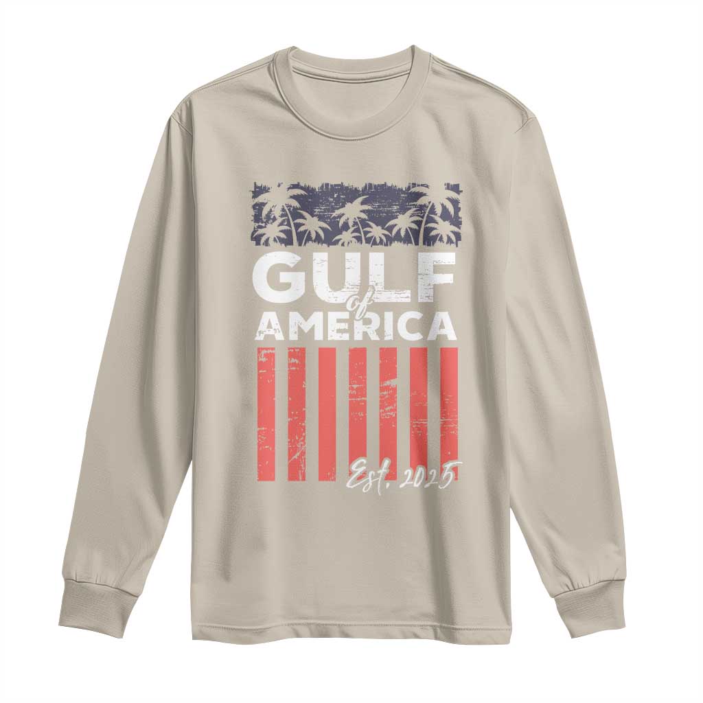 Gulf Of America Long Sleeve Shirt Est 2025 American Flag Gulf Mexico