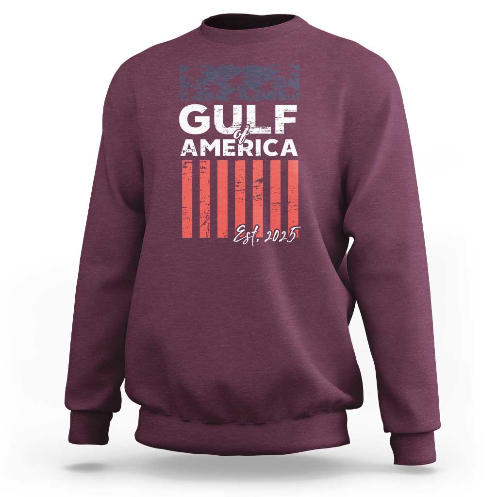 Gulf Of America Sweatshirt Est 2025 American Flag Gulf Mexico