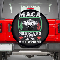 Mexicans Aren’t Going Anywhere Spare Tire Cover