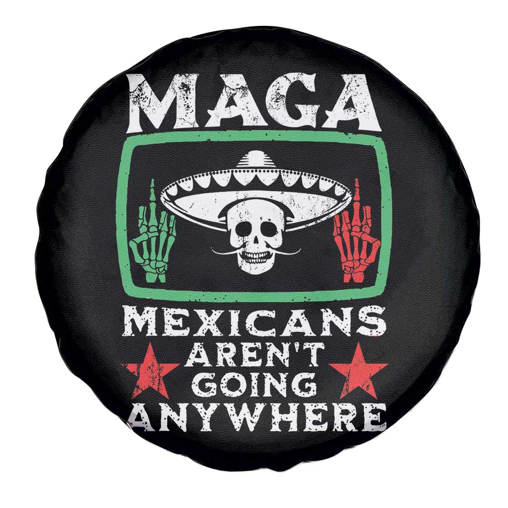 Mexicans Aren’t Going Anywhere Spare Tire Cover