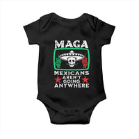 Mexicans Aren’t Going Anywhere Baby Onesie